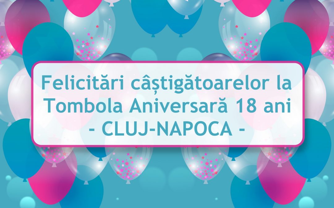 🎊Mămici câștigătoare la 🎈Tombola Aniversară Lifeline 18 ani – CLUJ-NAPOCA –