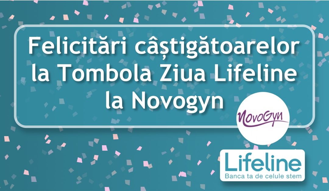🎊Mămici câștigătoare -> 🎈Tombola Lifeline la Novogyn Clinică Obstetrică-Ginecologie!
